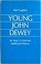 Young John Dewey An Essay i...