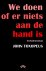 We doen of er niets aan de ...
