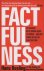 Factfulness: Ten Reasons We...