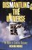 Dismantling the Universe