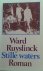 Ruyslinck, Ward - Stille waters