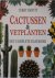 Cactussen en vetplanten