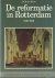 Boom, H. ten - De reformatie in Rotterdam 1530-1585