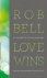 Rob Bell, Rob Bell - Love Wins