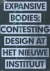 Brendan Cormier - Expansive Bodies - Contesting Design at The Nieuwe Instituut