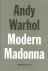 Andy Warhol, Modern Madonna...