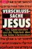 Baigent, Michael / Richard Leigh - Verschlusssache Jesus. Die Qumranrollen und die Wahrheit über das frühe Christentum