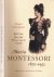 Maria Montessori, 1870-1952...