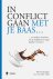In conflict gaan met je baa...