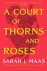Sarah J. Maas 279975 - A Court of Thorns and Roses The hottest fantasy sensation of 2022