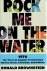 BROWNSTEIN, Ronald - Rock Me on the Water - 1974 The Year Los Angeles Transformed Movies, Music, Television, and Politics.