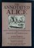 Lewis Carroll 11584, John Tenniel [Illustrations] , Martin Gardner [Introduction] - The annotated Alice - Alice's adventures in Wonderland & Though the looking glass The complete text and original annotated edition