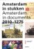 Hageman, Mariëlle - Amsterdam in stukken : 2010-1275 = Amsterdam in documents, 2010-1275.