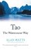Alan Watts - Tao: The Watercourse Way