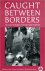 Vincent, Marc  Sorensen, Brigitte Refslund. - Caught between borders : response strategies of the internally displaced.