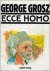 George Grosz: Ecce homo