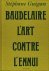 Baudelaire, l'art contre l'...