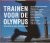 Trainen voor de Olympus spo...