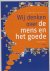 Wij denken over de mens en ...