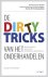 De dirty tricks van het ond...