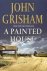 GRISHAM, John - A painted house