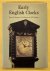 DAWSON, PERCY; G, DROVER, C.B.  PARKES, D.W. - Early English Clocks. A discussion of domestic clocks up to the beginning of the eighteenth century.