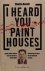 'I heard you paint houses' ...