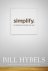 Bill Hybels - Simplify