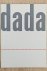 Dada. Zürich, New York, Par...