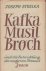 Kafka, Musil, Broch und die...