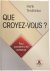 Que croyez-vous? Pour conna...