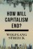How Will Capitalism End? Es...