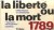 La liberté ou la mort. Réfl...