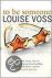Louise Voss - TO BE SOMEONE