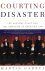 Gardbus, Martin. - Courting disaster : the Supreme Court and the unmaking of American law.