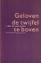 Hoek, J.-Geloven de twijfel...