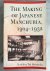 Matsusaka, Yoshihisa Tak - The Making of Japanese Manchuria