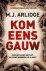 J. Arlidge M - Kom eens gauw - Doe het licht niet uit. Hij komt wanneer je slaapt.