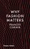 Why fashion matters