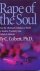Rape of the Soul : How the ...