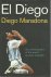 Maradonna, Diego with Arcucci, Daniel and Cherquis Bialo, Ernesto - El Diego -The autobiography of the world's greatest footballer