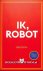 Asimov, Isaac - 2017 Ik, robot