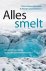 Alles smelt: De wereld van ...
