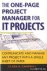Campbell, Clark A. - The One Page Project Manager for IT Projects. Communicate and Manage Any Project with a Single Sheet of Paper