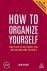 How to Organize Yourself: S...