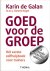 Goed voor de groep het eers...
