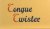  - Tongue Twister