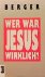Wer war Jesus wirklich?