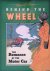 Burgess, Michael J. - Behind the Wheel: The Romance of the Motor Car