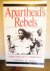Apartheid's Rebels. Inside ...